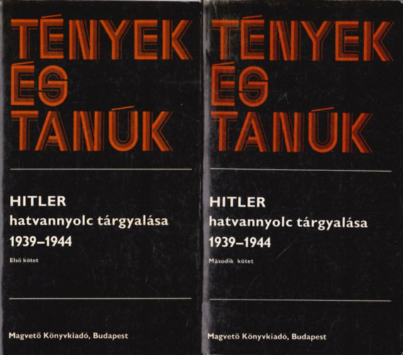 Magvető Könyvkiadó - Hitler hatvannyolc tárgyalása 1939-1944 I-II. (tények és tanúk)