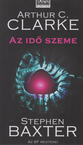 Arthur C. Clarke, Stephen Baxter - Az idő szeme