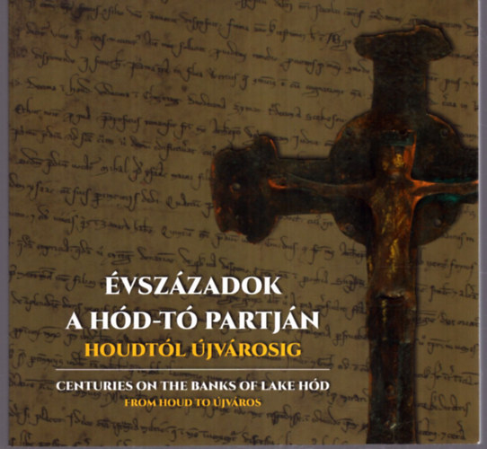 Berntsky Ferenc, Csnyi Viktor, Terendi Viktria, Takcs Viktor Mt (ford.) - vszzadok a Hd-t partjn - Houdtl jvrosig (Mzeumi Mhely 11.)