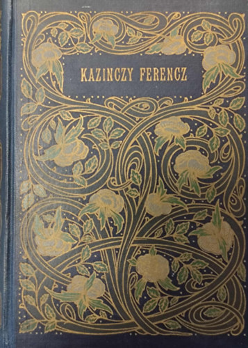 Kazinczy Ferencz - Kazinczy Ferenc válogatott munkái