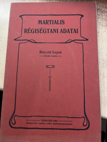 Keller Lajos - Martialis régiségtani adatai