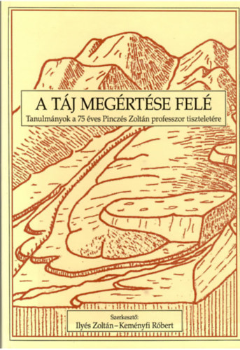 Ily�s Zolt�n (szerk.) - A t�j meg�rt�se fel�