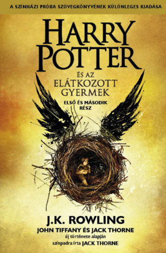 J. K. Rowling, John Tiffany, Jack Thorne - Harry Potter és az elátkozott gyermek