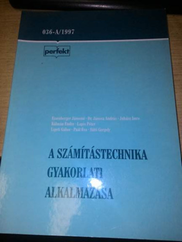 Jánosa; Juhász; Kaderják; Kálmán; Paál - A számítástechnika gyakorlati alkalmazása