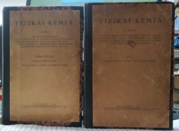 Gróh Gyula, Erdey-Grúz Tibor-Schay Géza, Náray-Szabó István, Schay Géza - Fizikai kémia I-II.