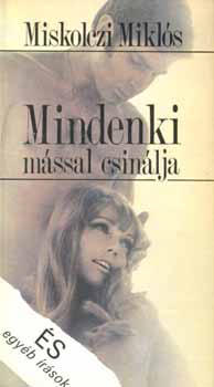 MIskolczi Mikls - Mindenki mssal csinlja