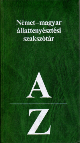 dr. (szerk) Polonyn Reminiczky Erzsbet - Nmet-magyar llattenysztsi szaksztr (A-Z)