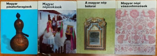 Corvina Kiad� - 4db Magyar N�pm�v�szet sorozat: Magyar n�pszok�sok -Magyar n�pi v�szonh�mz�sek -A magyar n�p b�torai-Magyar p�sztorfarag�sok