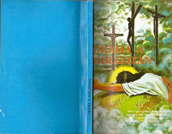 E. G. White - Dráma a Golgotán