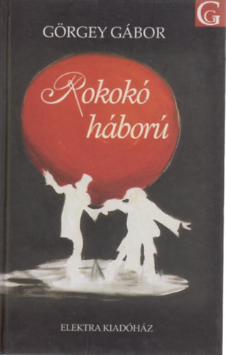 Görgey Gábor - Rokokó háború