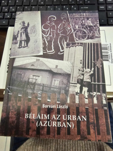 Borvári László - Béláim az Úrban (Azúrban)
