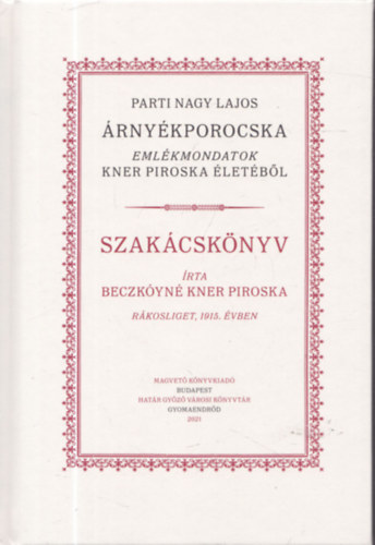 Parti Nagy Lajos, Beczkyn Kner Piroska - rnykporocska + Szakcsknyv