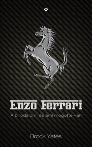 Brock Yates - Enzo Ferrari - A birodalom s ami mgtte van