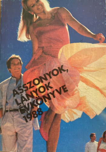 Szerk.: M�rkus Gizi - Asszonyok, l�nyok �vk�nyve 1988