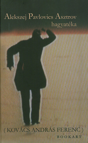 Kovács András Ferenc - Alekszej Pavlovics Asztrov hagyatéka
