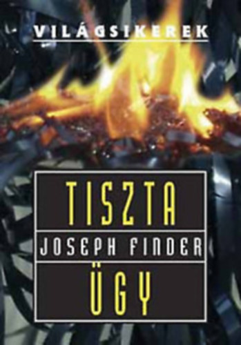 Joseph Finder, Patricia Lewin, Greg Iles, Preston, Douglas -  Child, Lincoln - Tiszta gy+ Nyomtalanul eltnt+ Isteni sugallat+ A sttsg kereke (4db a Vilgsikerek sorozatbl KNYVMENT AJNLAT)