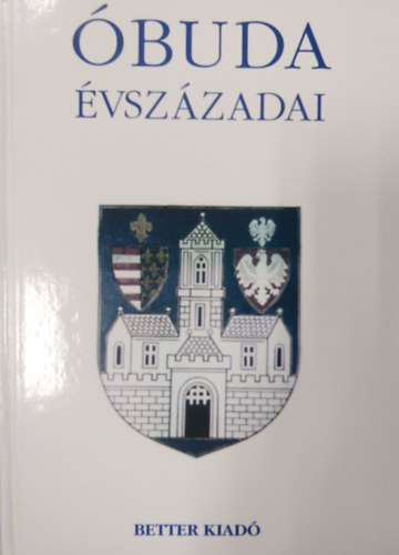 Kiss Csongor (f�szerk.) - �buda �vsz�zadai / 2005-�s kiad�s /