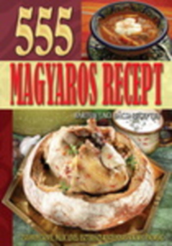 Brtfai Laci bcsi - 555 magyaros recept