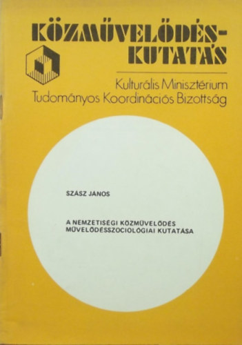 Szász János - A nemzetiségi közművelődés művelődésszociológiai kutatása