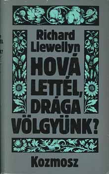 Richard Llewellyn - Hov lettl, drga vlgynk? I-II.