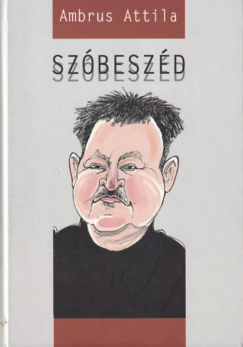 Ambrus Attila, Sarny Istvn - Szertelen szszedet - Szbeszd ( 2 m egytt )
