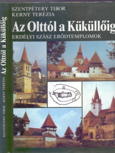 Dr.Szentp�tery Tibor - Kerny Ter�zia - Az Oltt�l a K�k�ll�ig - Erd�lyi sz�sz er�dtemplomok (Dr. Szentp�tery Tibor fot�ival)