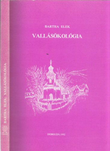 Bartha Elek - Vallskolgia - DEDIKLT!