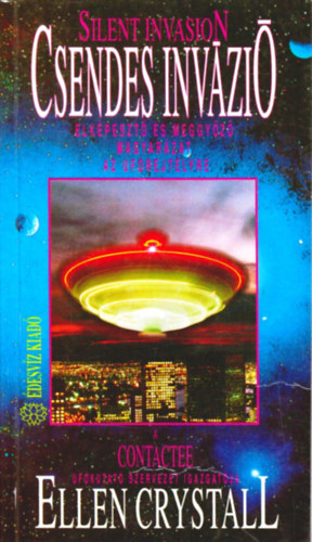 Ellen Crystall - Csendes invzi (Silent Invasion) Elkpeszt s meggyz magyarzat az UFOREJTLYRE