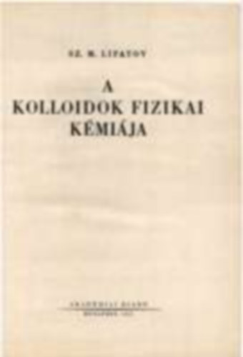 Sz.M. Lipatov - A kolloidok fizikai kémiája