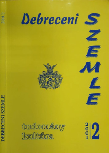 Gunst Pter (szerk.), Kovch dm, Pallai Lszl, Angi Jnos (szerk.) - Debreceni szemle 2001/2 - Tudomny, kultra