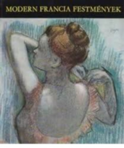 Genthon Istvn - Modern francia festmnyek