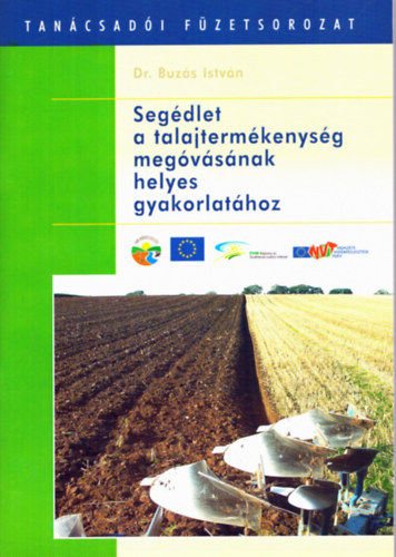 Buz�s Istv�n - Seg�dlet a talajterm�kenys�g meg�v�s�nak helyes gyakorlat�hoz