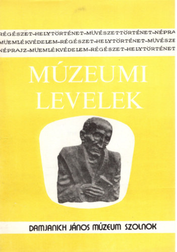 Szabó László, Turóczy Istvánné (szerk.) - Múzeumi levelek - Damjanich János Múzeum Szolnok 41-42. szám