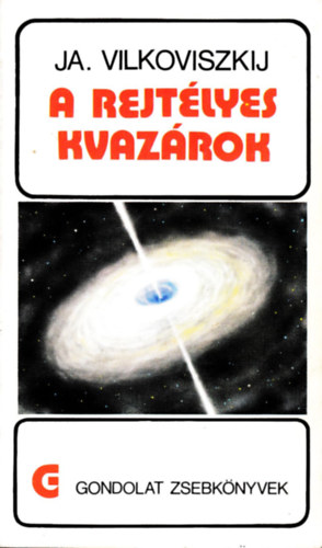 Ja. Vilkovszkij - A rejtlyes kvazrok (gondolat zsebknyvek)