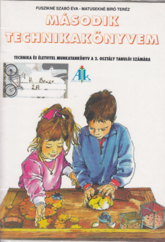Fuszikn Szab va; Matusekn Br Terz - Msodik technikaknyvem 2. osztly