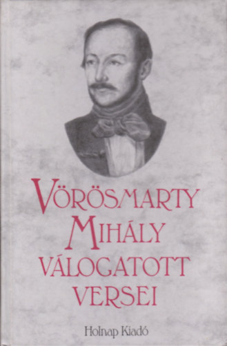 Vörösmarty Mihály - Vörösmarty Mihály válogatott versei
