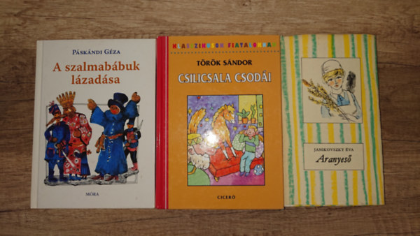 Janikovszky Éva, Páskándi Géza, Török Sándor - 3 klasszikus magyar ifjúsági regény: Aranyeső, A szalmabábuk lázadása, Csilicsala csodája