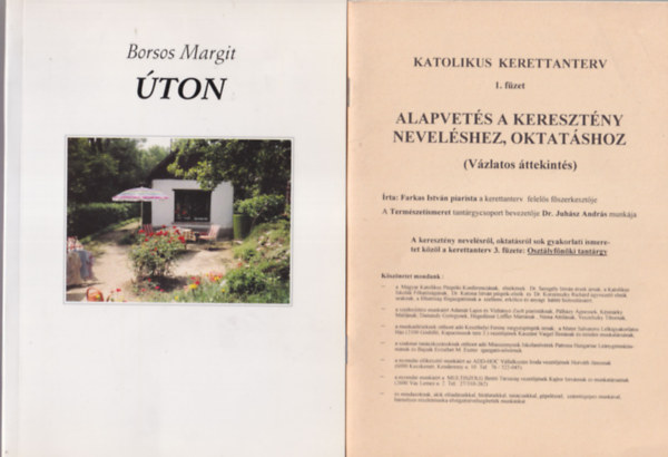 Puskely M�ria, Sztrilich �gnes, Borsos Margit - 4 db vall�si k�nyv: Alapvet�s a kereszt�ny nevel�shez, oktat�shoz - Katolikus kerettanterv 1. f�zet + �ton + Gy�ngyh�z t�red�k 1988-1998 + �rp�dh�zi Szent Erzs�bet