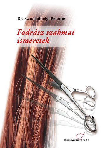Dr. Szombathelyi P�tern� - Fodr�sz szakmai ismeretek