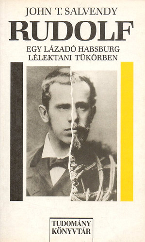 John T. Salvendy - Rudolf - Egy lzad Habsburg llektani tkrben