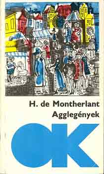 Henry de Montherlant - Aggleg�nyek