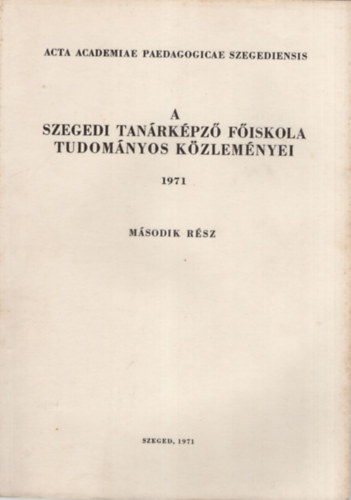 Megyeri János - A Szegedi Tanárképző Főiskola Tudományos Közleményei 1971. II. rész - Természettudomány