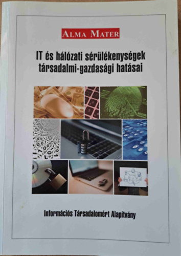 Kiss Ferenc (szerk.), Horvth Attila (szerk.) - IT s hlzati srlkenysgek trsadalmi-gazdasgi hatsai