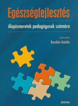 Dr. Barabs Katalin (szerk.) - Egszsgfejleszts - Alapismeretek pedaggusok szmra