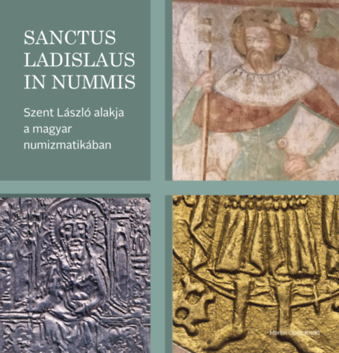 Bertk Krisztina (Szerk.), Tth Csaba (Szerk.) - Sanctus Ladislaus in nummis