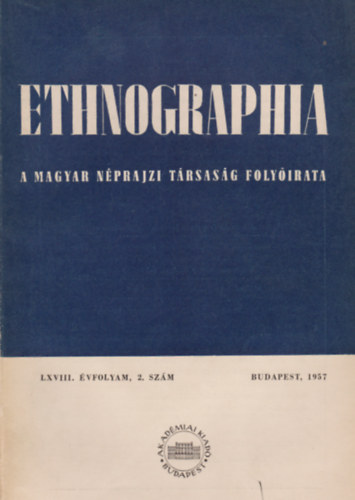 K. Kovcs Lszl (szerk.) - Ethnographia - a Magyar Nprajzi Trsasg folyirata LXVIII. vfolyam 2. szm, 1957