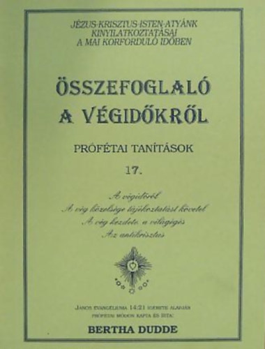 Bertha Dudde - Összefoglaló a végidőkről