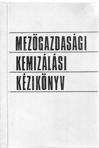 dr. Sz�nt� Andr�s (szerk.) - Mez�gazdas�gi kemiz�l�si k�zik�nyv