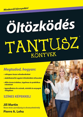 Pierre A. Lehu, Jill Martin - Öltözködés - Tantusz könyvek
