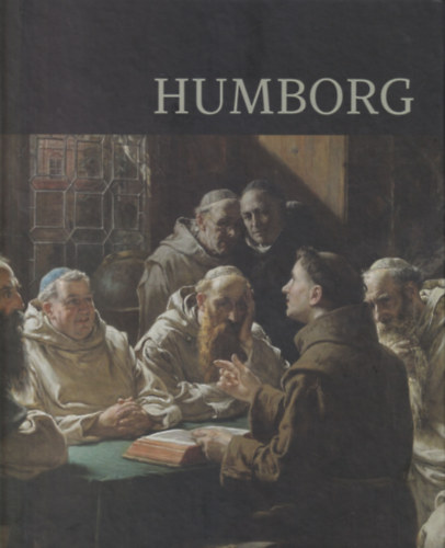 Annemarie Podlipny-Hehn - Humborg ( Adolf Humborg festészeti album )